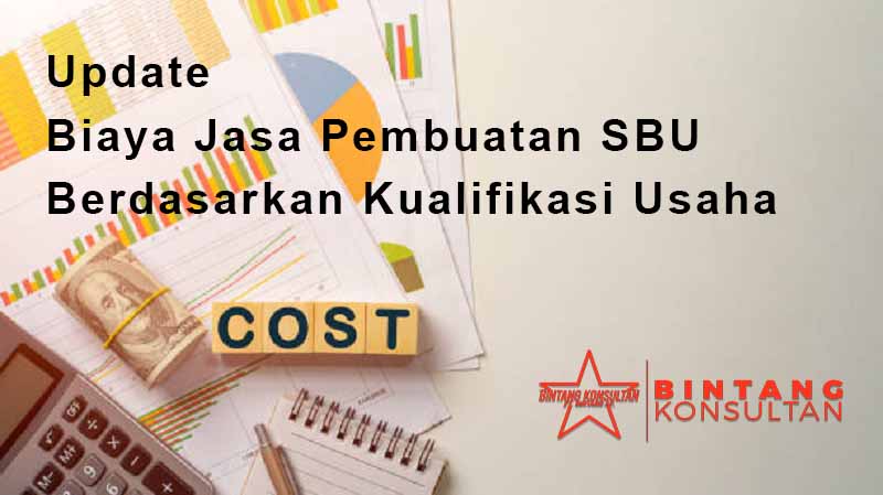 Update Biaya Jasa Pembuatan SBU Berdasarkan Kualifikasi Usaha